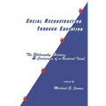 Social Reconstruction Through Education: The Philosophy, History, and Curricula of a Radical Idea - Paperback