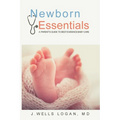 Newborn Essentials: A Parent's Guide to Best-Evidence Baby Care