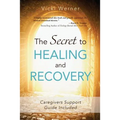 The Secret to Healing and Recovery