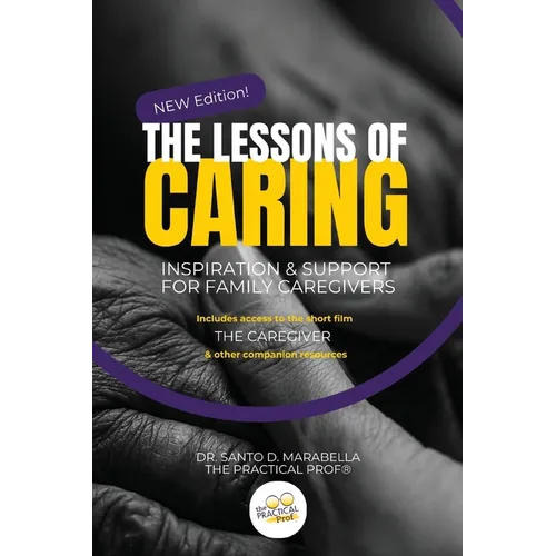 The Lessons of Caring: Inspiration & Support for Family Caregivers
