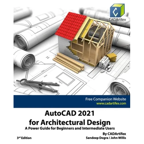 AutoCAD 2021 for Architectural Design: A Power Guide for Beginners and Intermediate Users