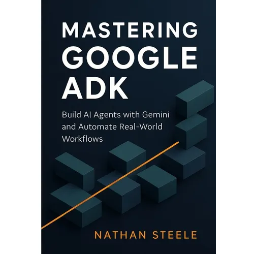 Mastering Google ADK: Build AI Agents with Gemini and Automate Real-World Workflows