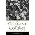 The Crescent and the Compass: Islam, Freemasonry, Esotericism and Revolution in the Modern Age