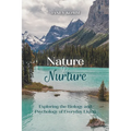 Nature & Nurture: Exploring the Biology and Psychology of Everyday Living