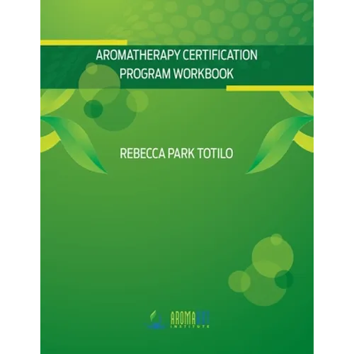 Aromatherapy Certification Program Workbook