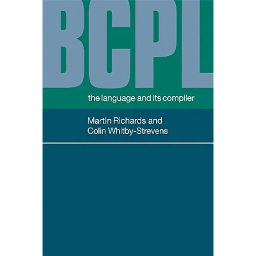 Bcpl: The Language and Its Compiler