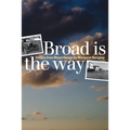 Broad Is the Way: Stories from Mayerthorpe