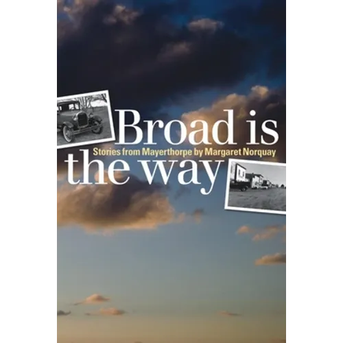 Broad Is the Way: Stories from Mayerthorpe