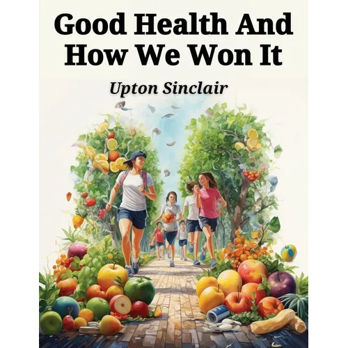 Good Health And How We Won It: The New Hygiene