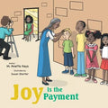 Joy Is the Payment
