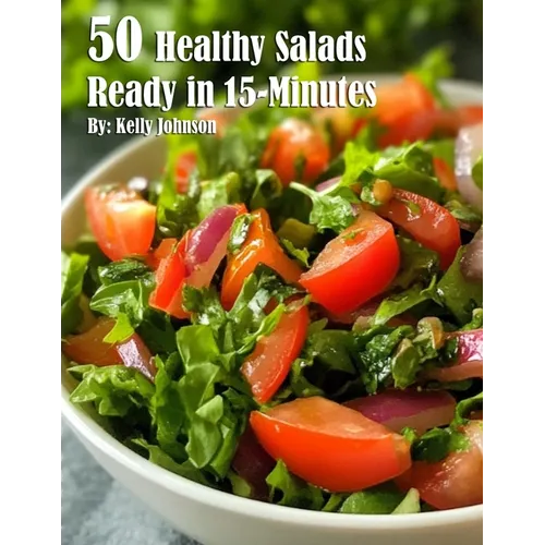 50 Healthy Salads Ready in 15 Minutes