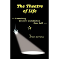 The Theatre of Life: Exercising Creative Jurisdiction Over Self