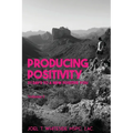Producing Positivity: 31 Days to a New Positive You
