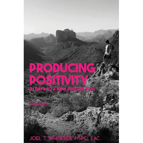 Producing Positivity: 31 Days to a New Positive You