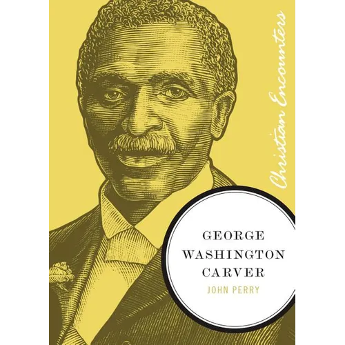 George Washington Carver: A Biography of a Scientist, Botanist, and Former Slave