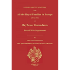 Families Directly Descended from All the Royal Families in Europe (495 to 1932) & Mayflower Descendants. Bound with Supplement