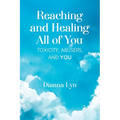 Reaching and Healing All of You: Toxicity, Abusers, and You