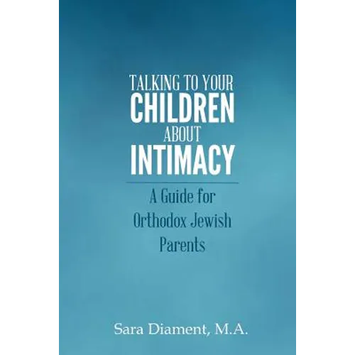 Talking to Your Children About Intimacy: A Guide for Orthodox Jewish Parents