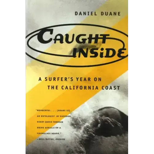 Caught Inside: A Surfer's Year on the California Coast