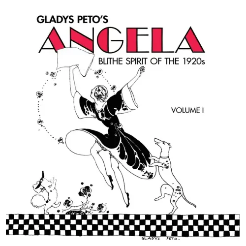 Glady's Peto's Angela: Blithe Spirit of the 1920s, Volume I