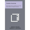 Yankee Fighter: The Story Of An American In The Free French Foreign Legion