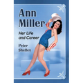 Ann Miller: Her Life and Career