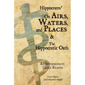 Hippocrates' On Airs, Waters, and Places and The Hippocratic Oath: An Intermediate Greek Reader: Greek text with Running Vocabulary and Commentary