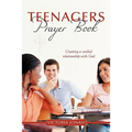 Teenagers Prayer Book: Creating a Cordial Relationship with God