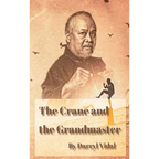 The Crane and the Grandmaster - Hardcover