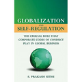 Globalization and Self-Regulation: The Crucial Role That Corporate Codes of Conduct Play in Global Business