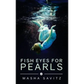 Fish Eyes for Pearls: A Magical Realism Memoir