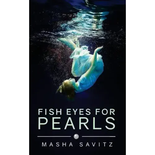 Fish Eyes for Pearls: A Magical Realism Memoir