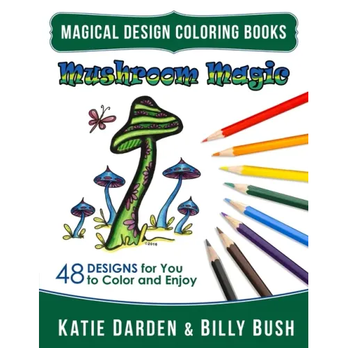 Mushroom Magic: 48 Fantasy Designs for you to Color & Enjoy