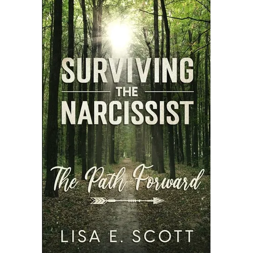 The Path Forward: Surviving the Narcissist