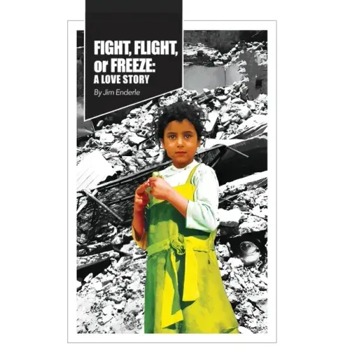 Fight, Flight or Freeze: A Love Story