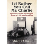 I'd rather you call me Charlie: Reminiscences filled with twists of devilment, devotion and a little danger here and there
