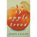 27 Apple Trees: A Memoir