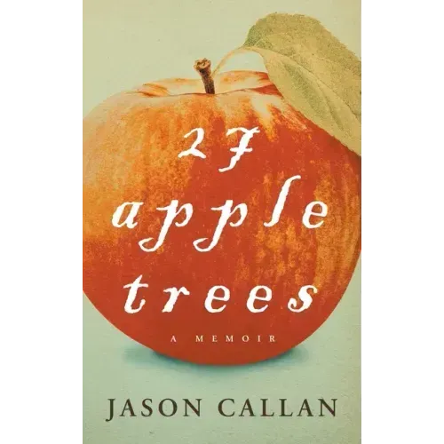 27 Apple Trees: A Memoir
