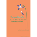 Forget-Me-Not: A Memoir of Anne Bashkiroff's Alzheimer's Crusade