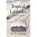 Tropical Latitudes: Tales of a Sailor