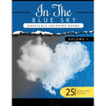In the Blue Volume 1: Sky Grayscale coloring books for adults Relaxation Art Therapy for Busy People (Adult Coloring Books Series, grayscale