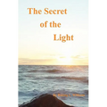 The Secret of the Light: Divine Order of Truth