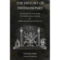 The History of Freemasonry Volume 3: Its Legends and Traditions, Its Chronological History