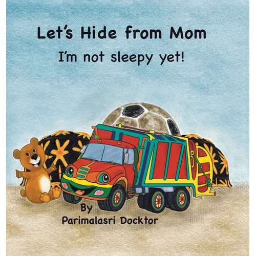 Let's Hide from Mom: I'm Not Sleepy Yet!