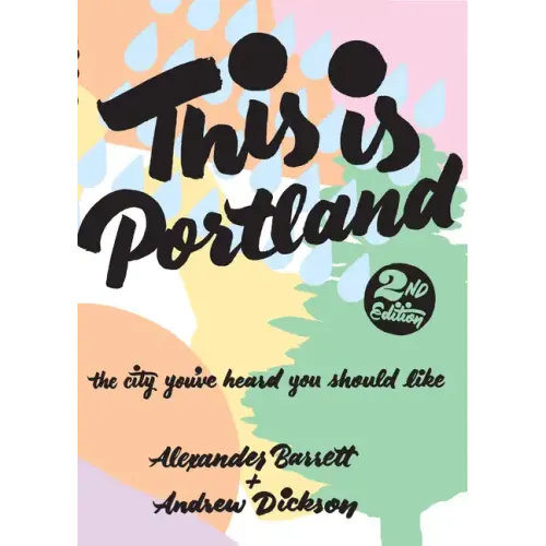 This Is Portland: The City You've Heard You Should Like: The City You've Heard You Should Like
