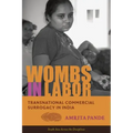 Wombs in Labor: Transnational Commercial Surrogacy in India