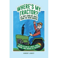 Where's My Tractor? LOL (Out Loud) or Jokes from the Herb Garden: A Collection of Jokes, Puns, Humor, and Words of Wisdom