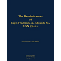 The Reminiscences of Capt. Frederick A. Edwards Sr., USN (Ret.): 1901-1992