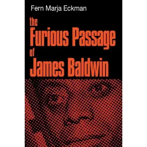 The Furious Passage of James Baldwin