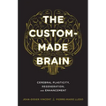 The Custom-Made Brain: Cerebral Plasticity, Regeneration, and Enhancement